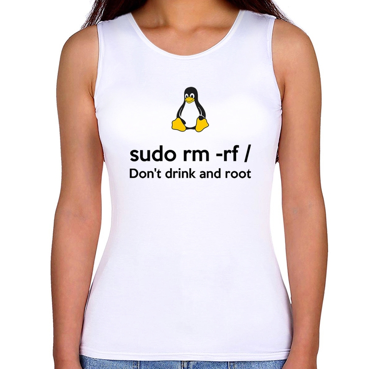 Regata Feminina sudo rm -rf / (Don't drink and root)