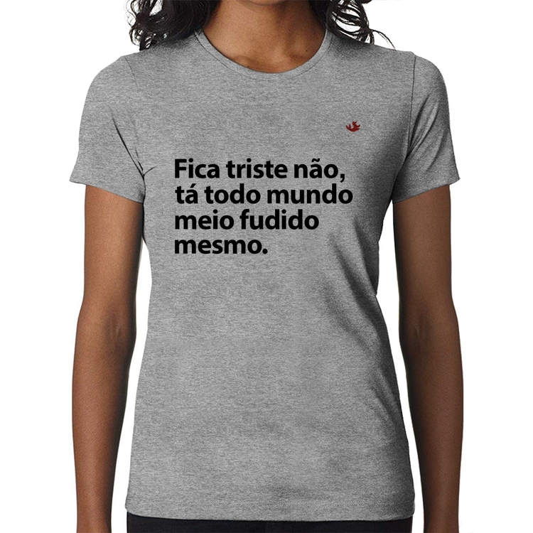 Baby Look Tá todo mundo meio fudido mesmo - Cinza