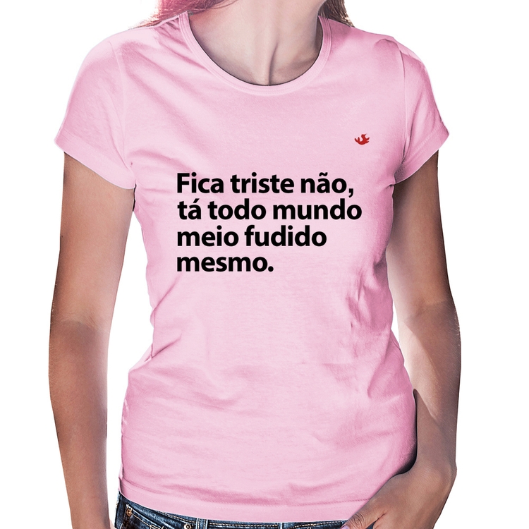 Baby Look Tá todo mundo meio fudido mesmo - Rosa Bebê