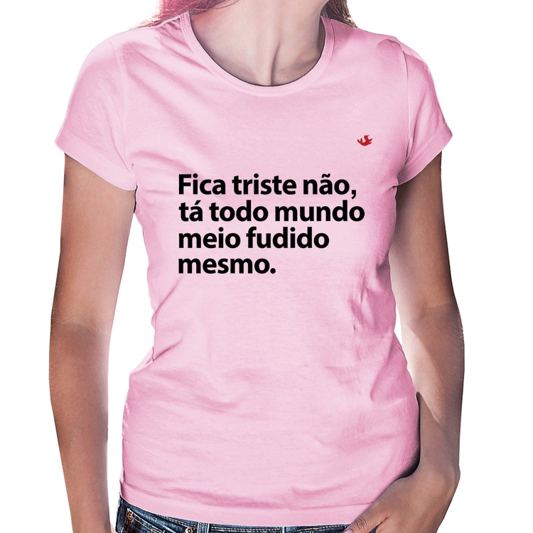 Baby Look Tá todo mundo meio fudido mesmo - Rosa Bebê