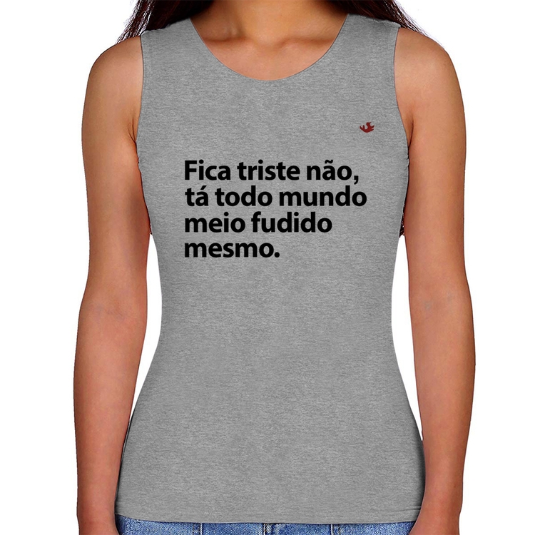 Regata Feminina Tá todo mundo meio fudido mesmo - Cinza