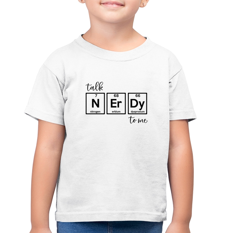 Camiseta Algodão Infantil Talk Nerdy To Me - Branca