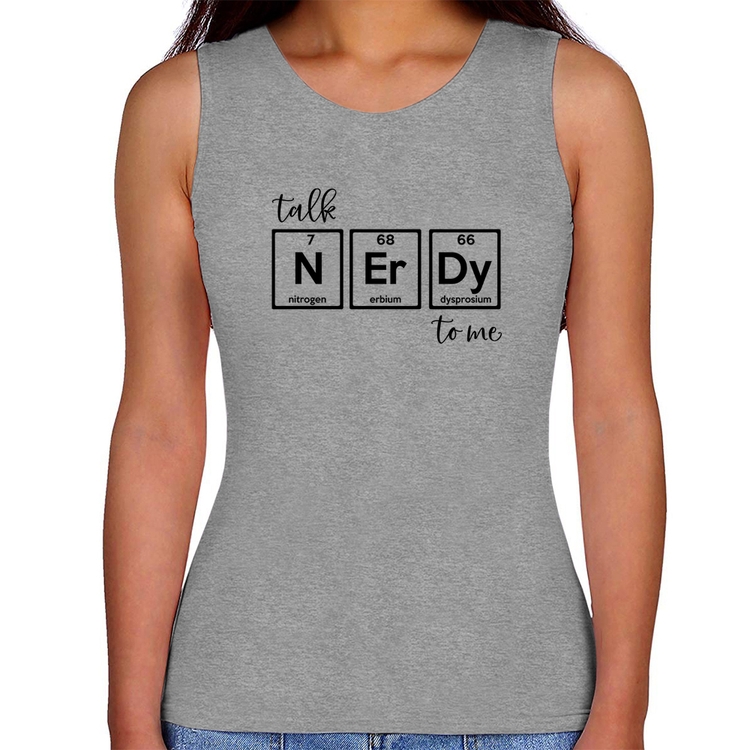 Regata Feminina Talk Nerdy To Me - Cinza