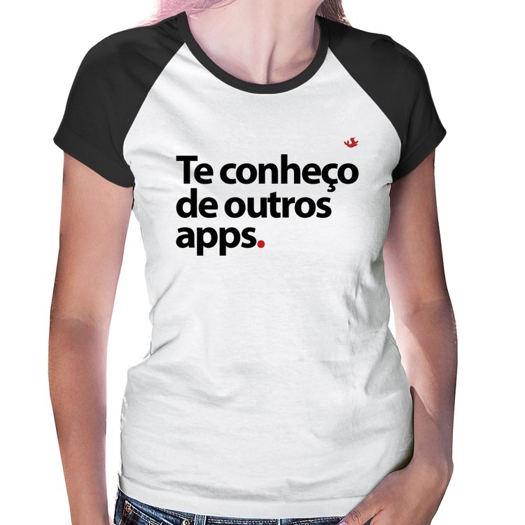 Baby Look Raglan Te conheço de outros apps