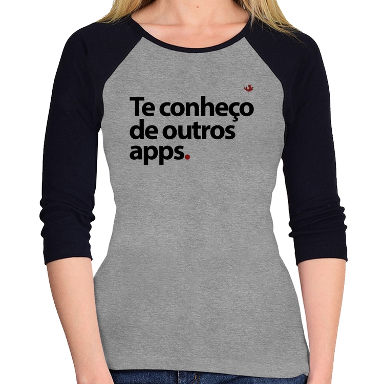 Baby Look Raglan Te conheço de outros apps Manga 3/4 - Cinza/Preto