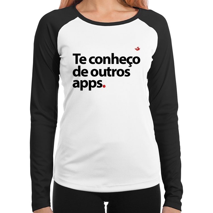 Baby Look Raglan Te conheço de outros apps Manga Longa