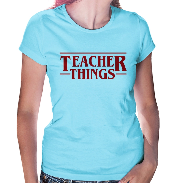 Baby Look Teacher Things - Azul Bebê