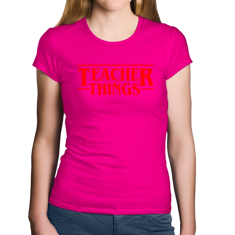 Baby Look Algodão Teacher Things - Rosa