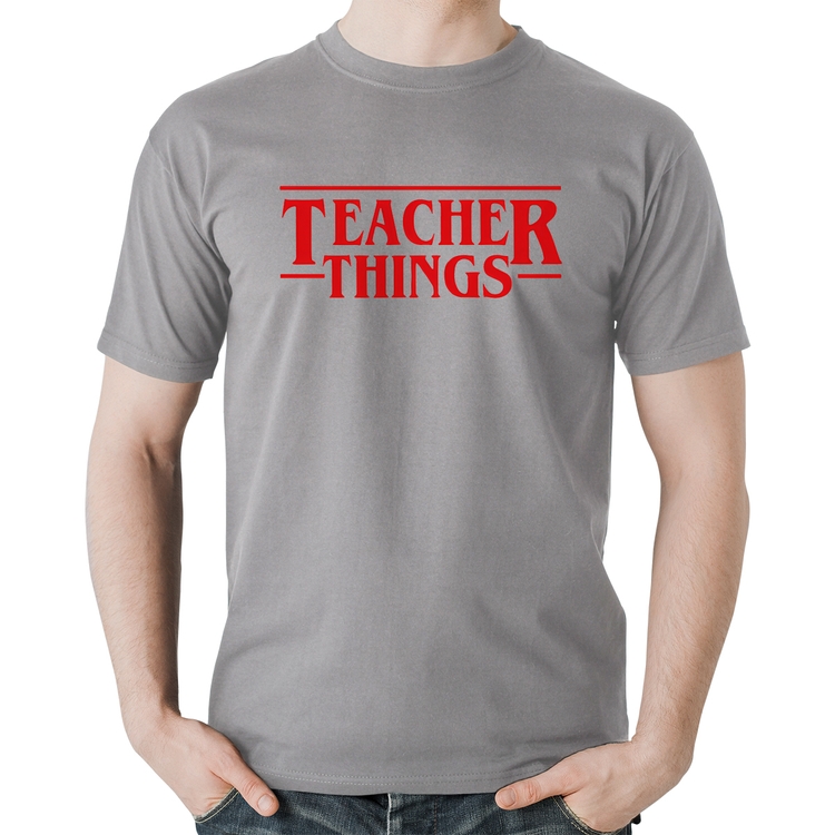 Camiseta Algodão Teacher Things - Cinza
