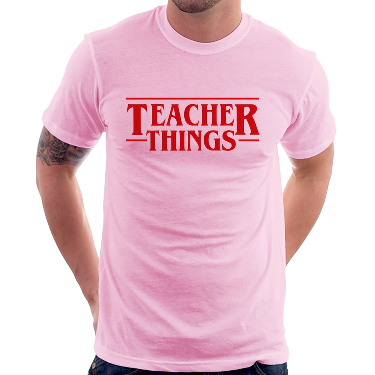 Camiseta Teacher Things - Rosa Bebê