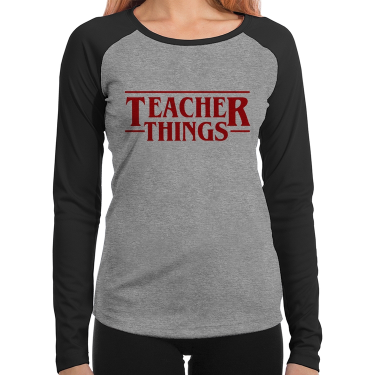 Baby Look Raglan Teacher Things Manga Longa - Cinza/Preto