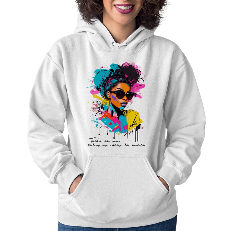 Moletom Feminino Tenho em mim todas as cores do mundo - Branco