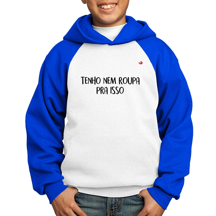 Moletom Infantil Tenho nem roupa pra isso - Branco/Azul