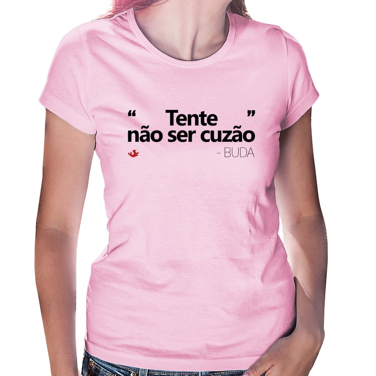 Baby Look Tente não ser cuzão - Rosa Bebê