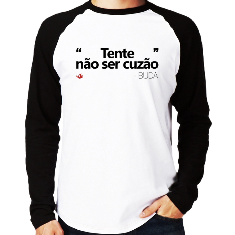 Camiseta Raglan Tente não ser cuzão Manga Longa