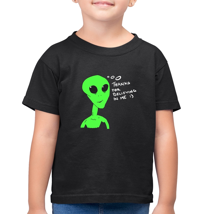 Camiseta Algodão Infantil Thank's For Believing In Me Alien