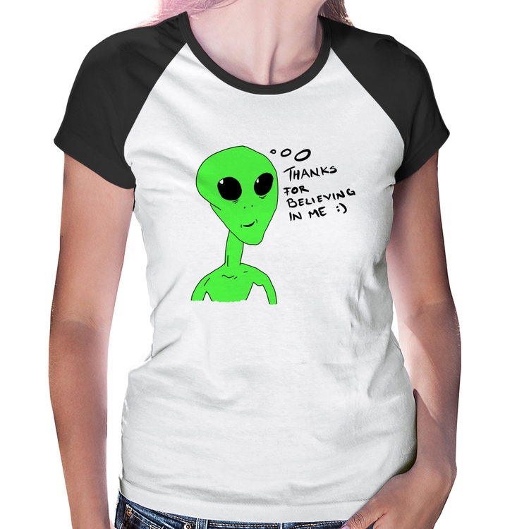 Baby Look Raglan Thank's For Believing In Me Alien
