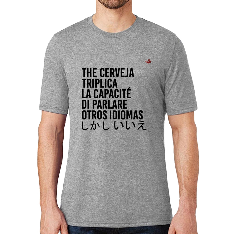 Camiseta The cerveja triplica la capacité di parlare otros idiomas - Cinza