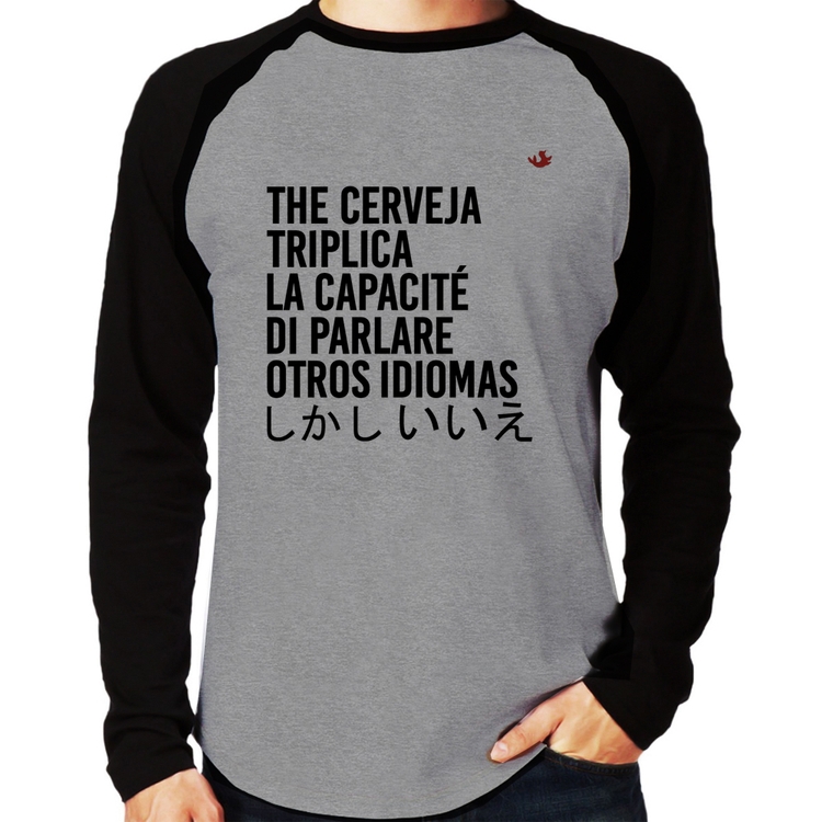 Camiseta Raglan The cerveja triplica la capacité di parlare otros idiomas Manga Longa - Cinza/Preto
