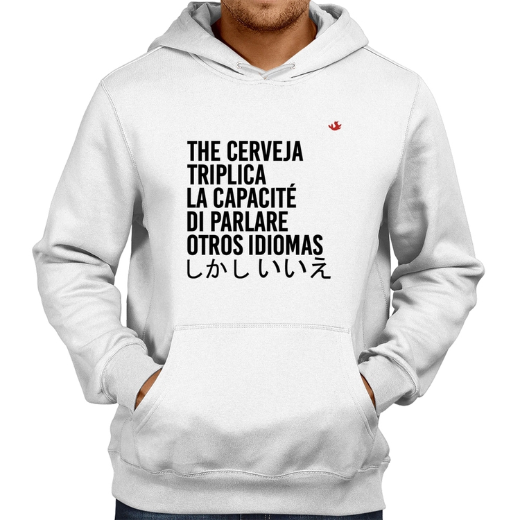 Moletom The cerveja triplica la capacité di parlare otros idiomas - Branco