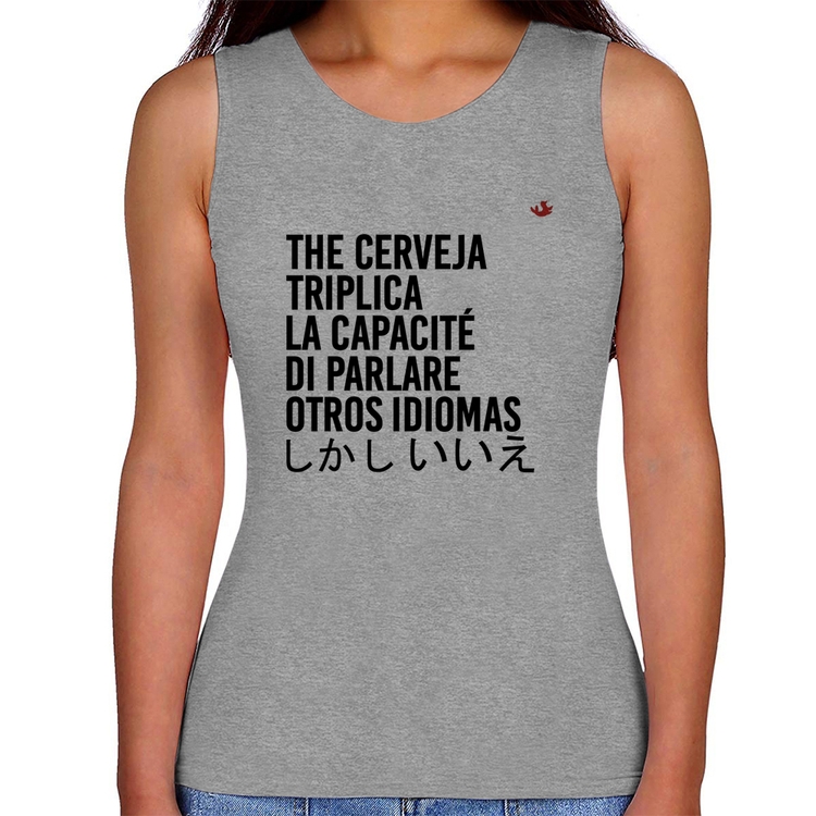 Regata Feminina The cerveja triplica la capacité di parlare otros idiomas - Cinza