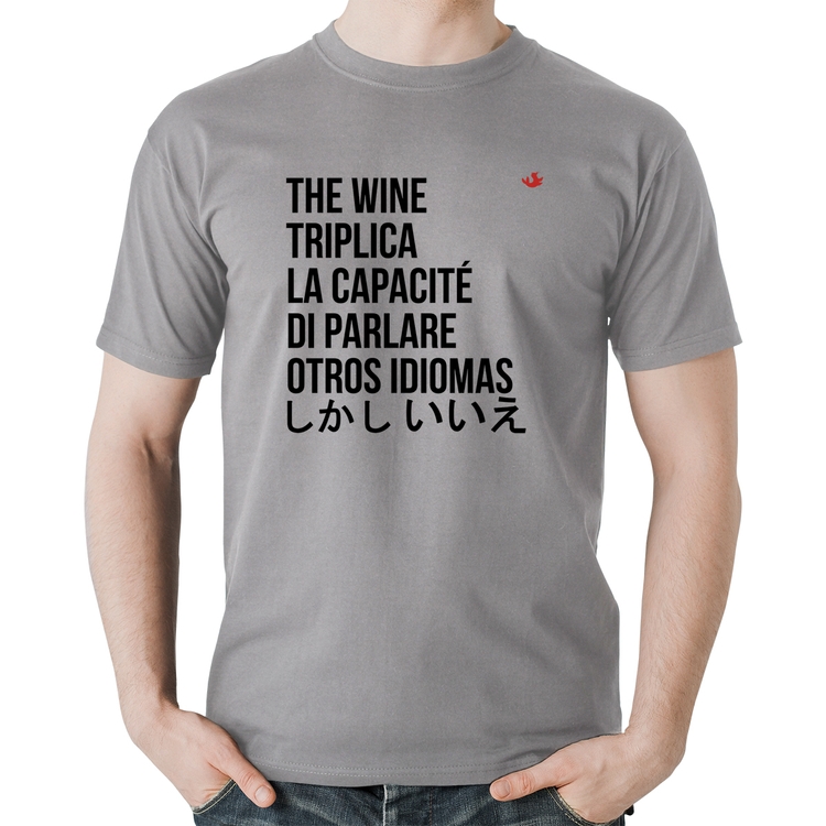 Camiseta Algodão The wine triplica la capacité di parlare otros idiomas - Cinza