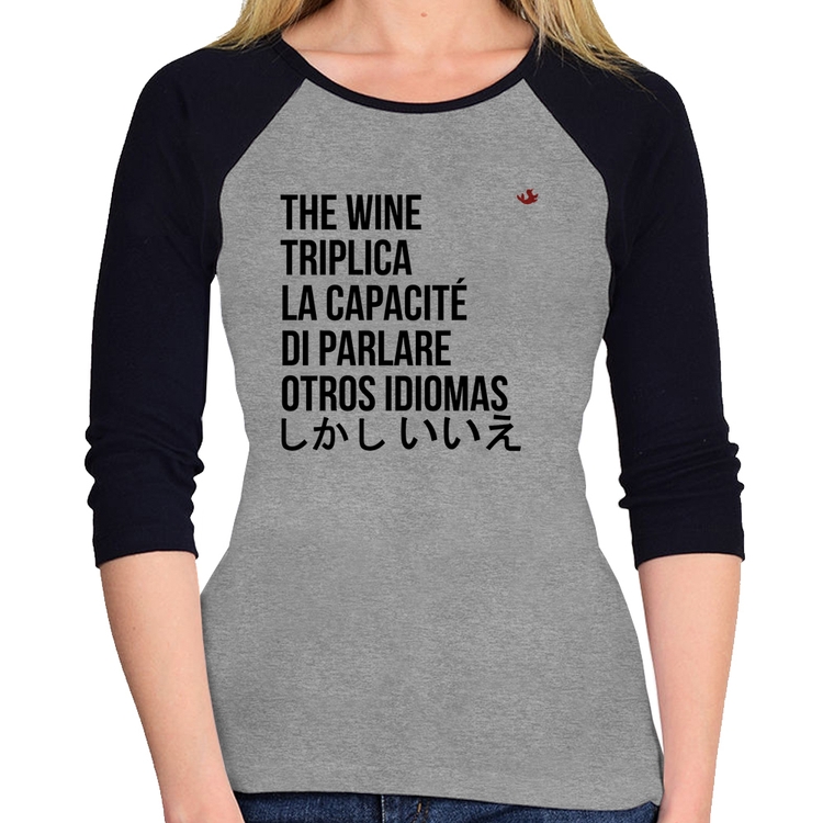 Baby Look Raglan The wine triplica la capacité di parlare otros idiomas Manga 3/4 - Cinza/Preto