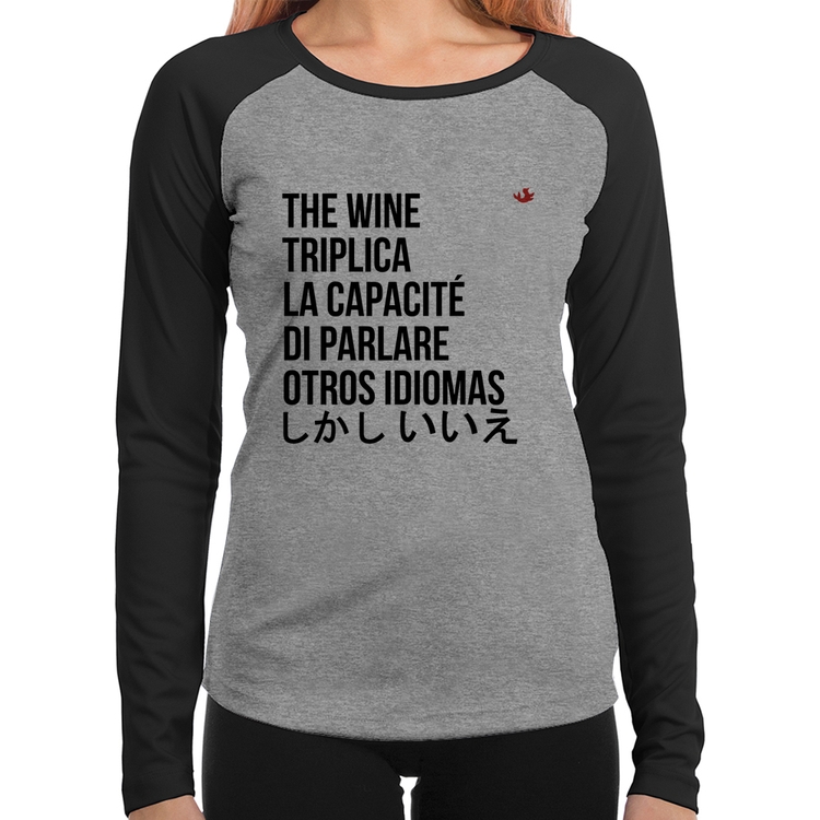 Baby Look Raglan The wine triplica la capacité di parlare otros idiomas Manga Longa - Cinza/Preto
