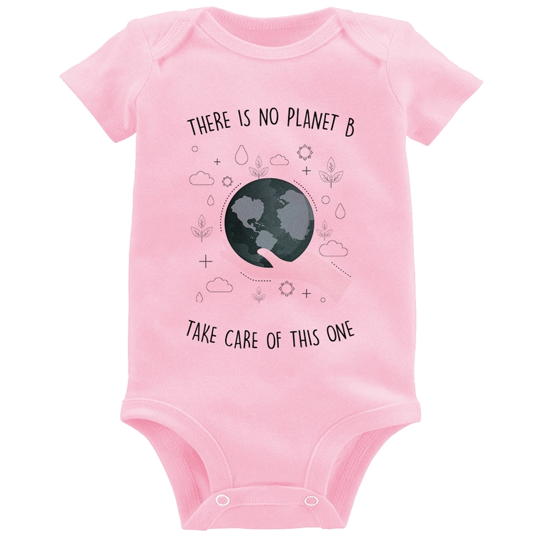Body Bebê There is no planet B - Rosa Bebê