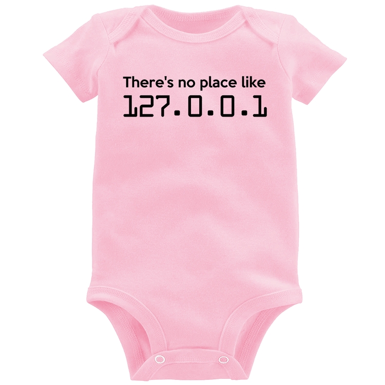 Body Bebê There's no place like 127.0.0.1 - Rosa Bebê