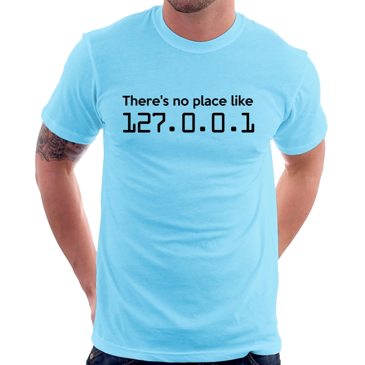 Camiseta There's no place like 127.0.0.1 - Azul Bebê