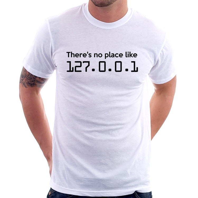 Camiseta There's no place like 127.0.0.1
