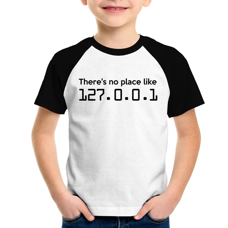Camiseta Raglan Infantil There's no place like 127.0.0.1