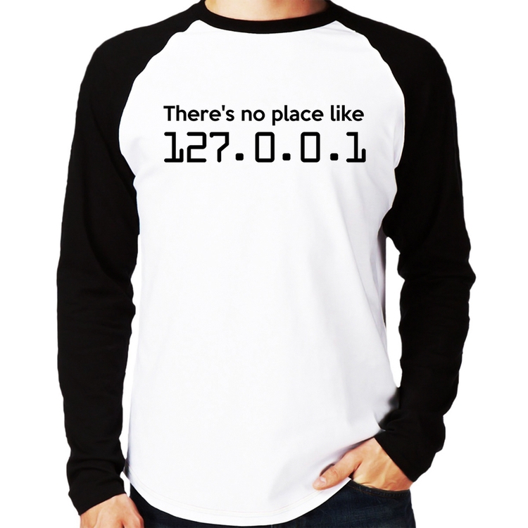 Camiseta Raglan There's no place like 127.0.0.1 Manga Longa