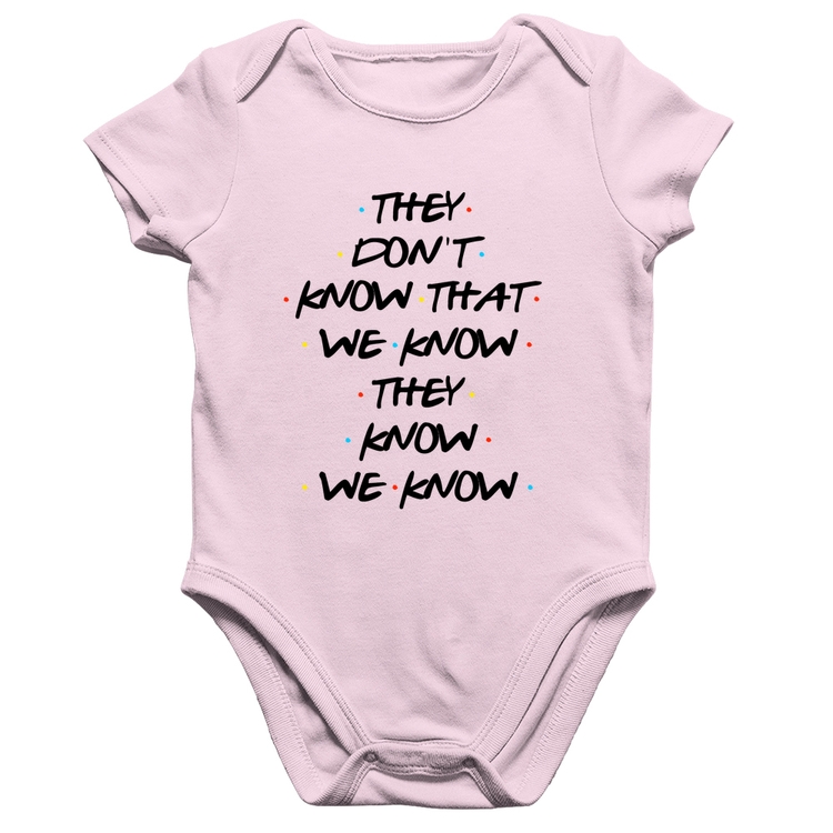 Body Bebê Algodão They don't know that we know they know we know - Rosa Bebê