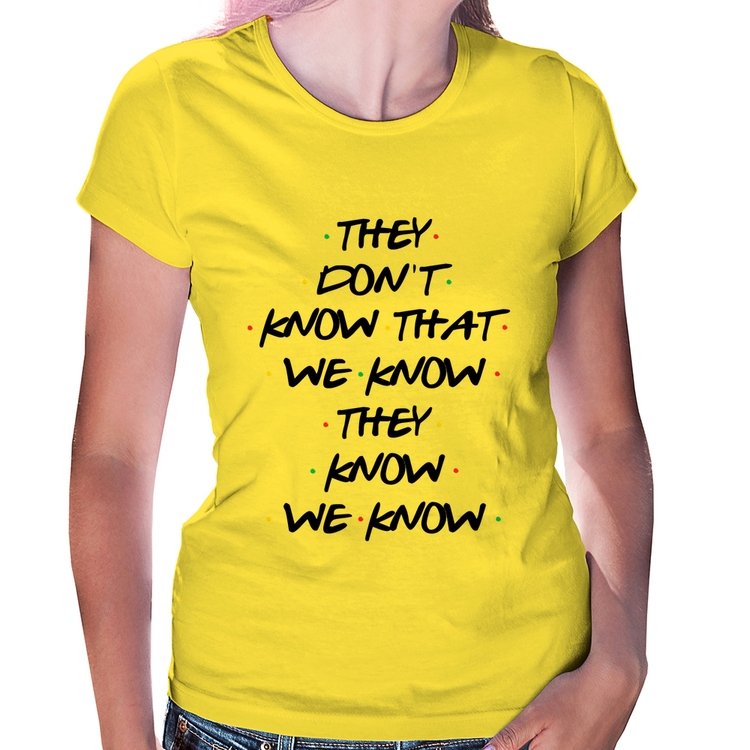 Baby Look They don't know that we know they know we know - Amarela