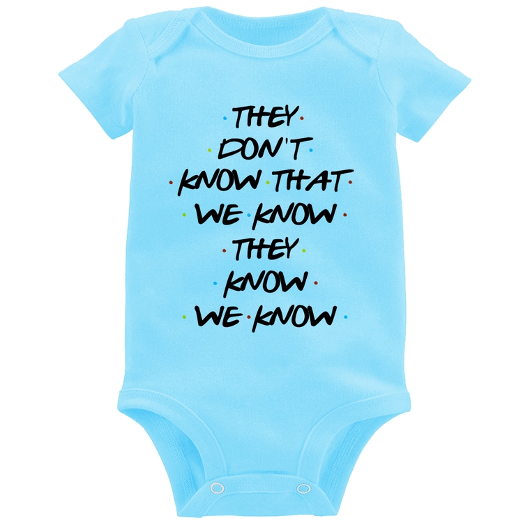 Body Bebê They don't know that we know they know we know - Azul Bebê