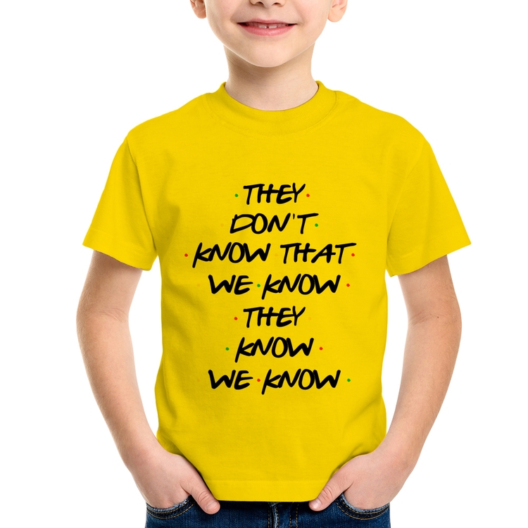 Camiseta Infantil They don't know that we know they know we know - Amarela