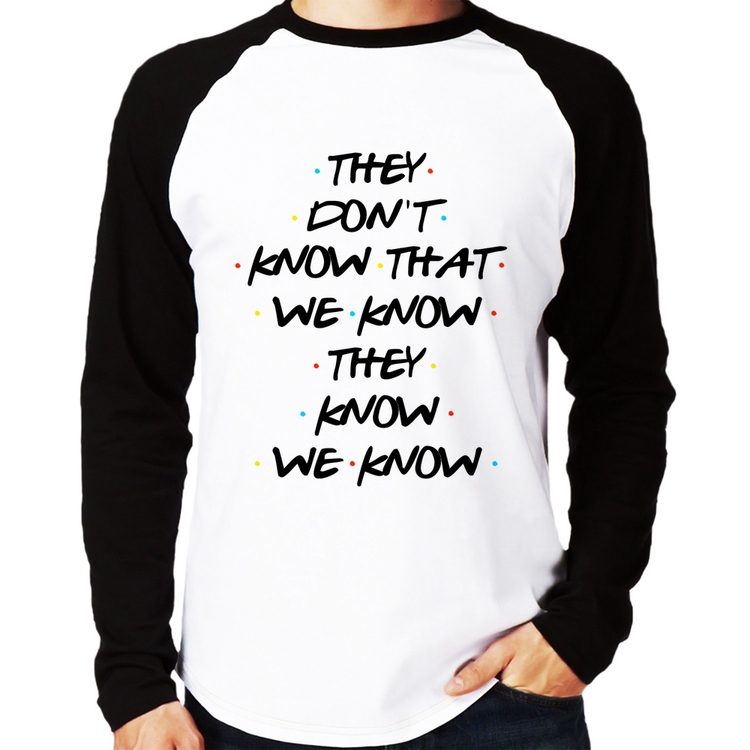 Camiseta Raglan They don't know that we know they know we know Manga Longa