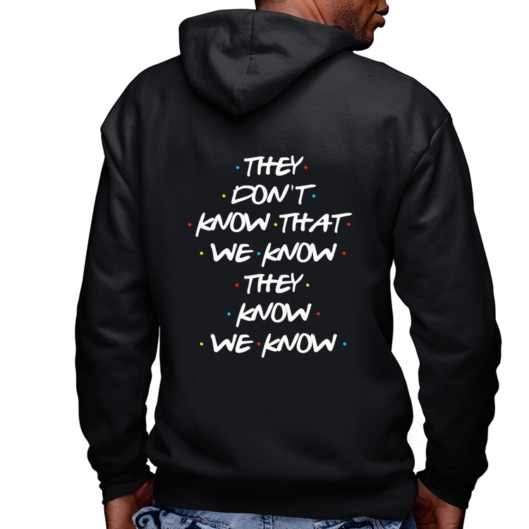 Blusa Moletom They don't know that we know they know we know Masculina com Capuz e Zíper