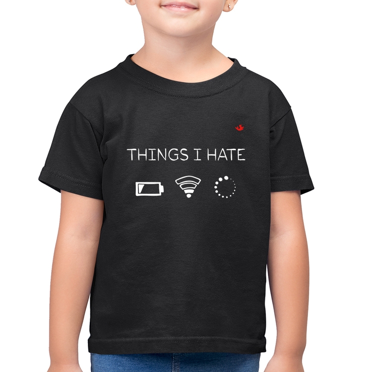 Camiseta Algodão Infantil Things I Hate