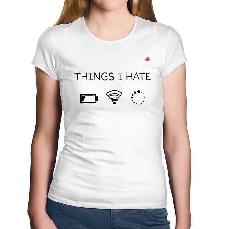 Baby Look Algodão Things I Hate - Branca