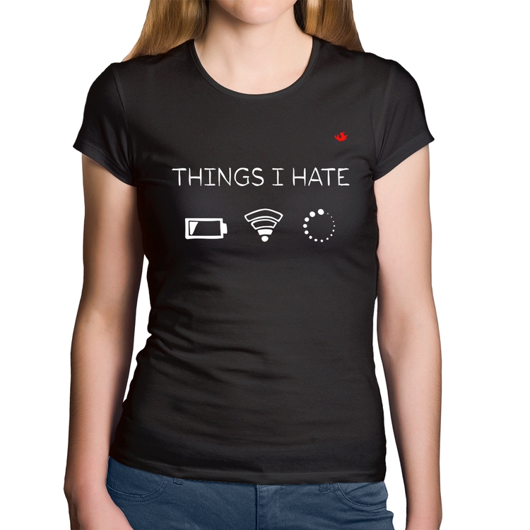 Baby Look Algodão Things I Hate