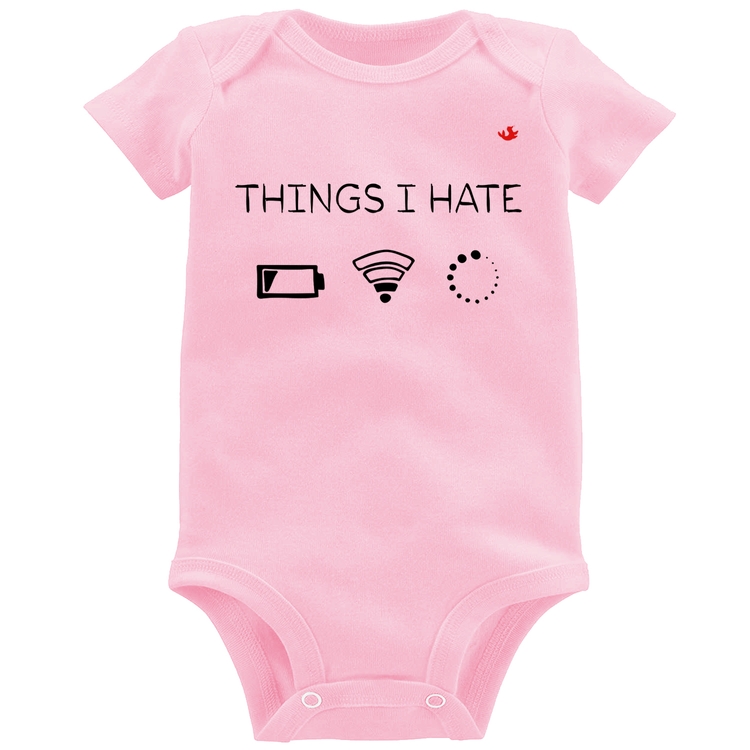 Body Bebê Things I Hate - Rosa Bebê