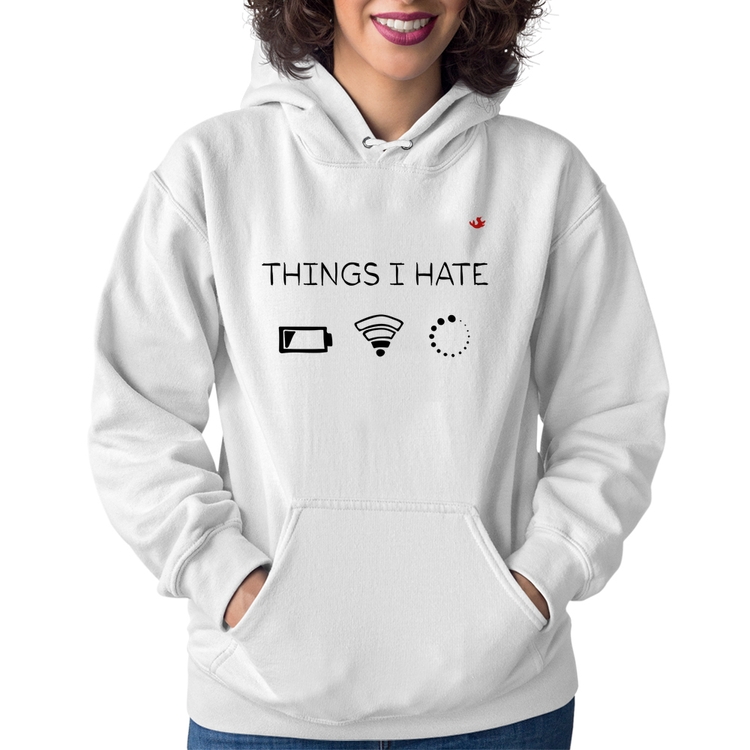 Moletom Feminino Things I Hate - Branco