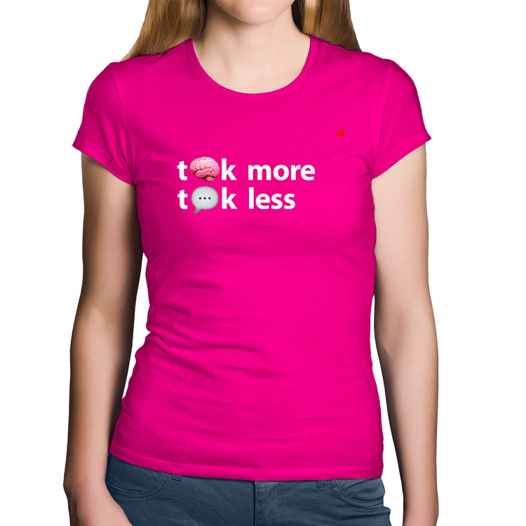 Baby Look Algodão Think more, Talk less - Rosa