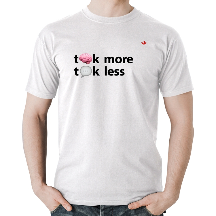 Camiseta Algodão Think more, Talk less - Branca