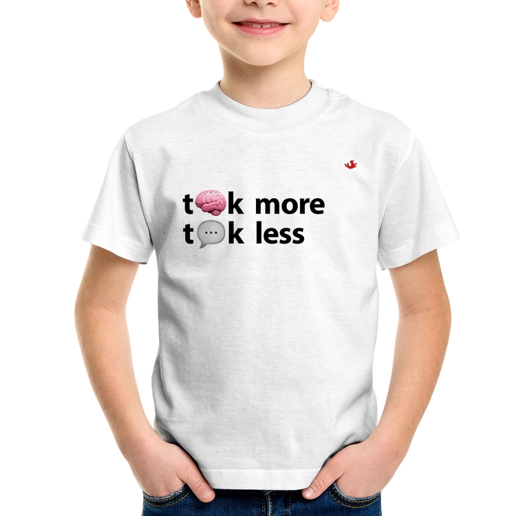 Camiseta Infantil Think more, Talk less