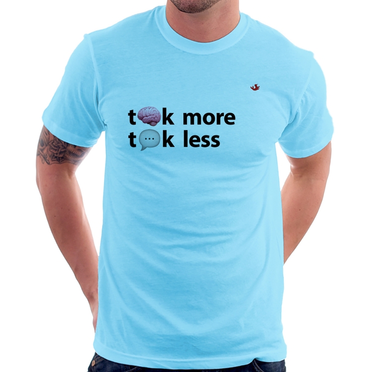 Camiseta Think more, Talk less - Azul Bebê