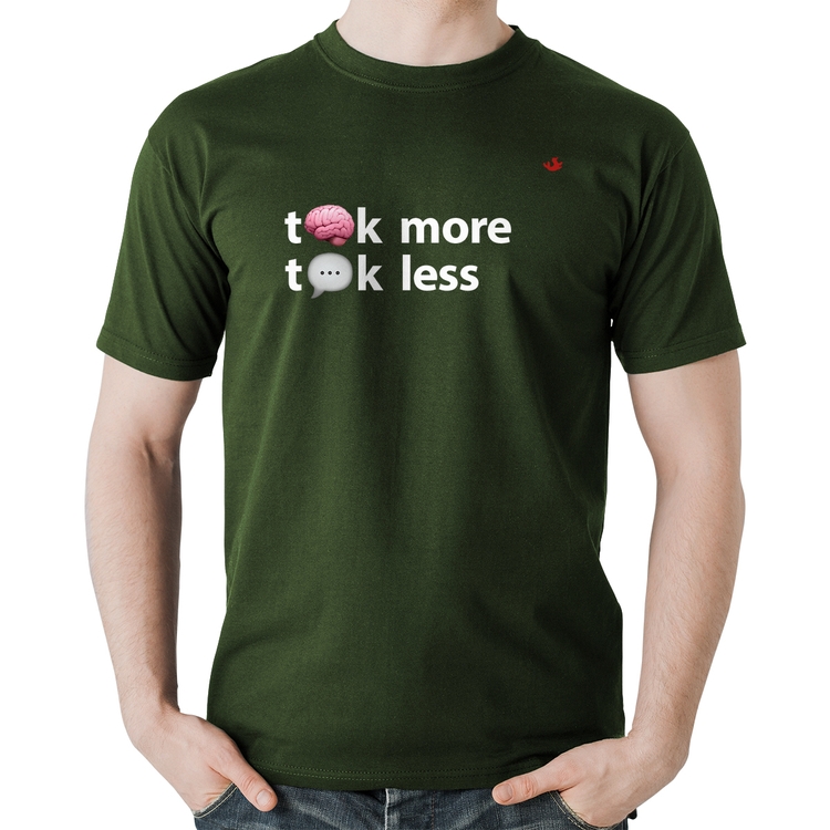 Camiseta Algodão Think more, Talk less - Musgo